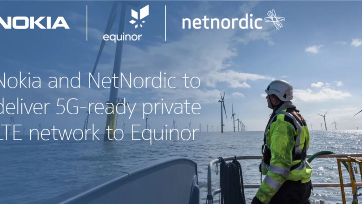 Nokia and NetNordic to deliver 5G-ready private LTE network to Equinor