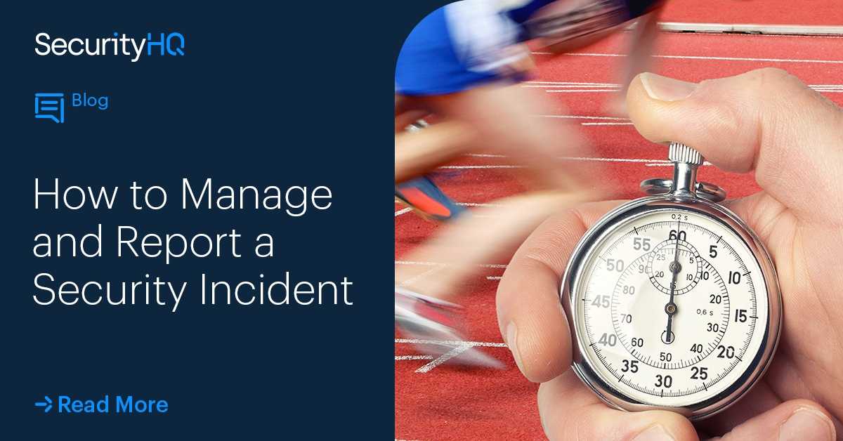 How to Manage and Report a Security Incident 17 How to Manage and Report a Security Incident