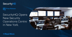 SecurityHQ Opens New Security Operations Centre in New York.